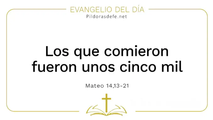Evangelio del dia hoy comieron unos cinco mil Mateo    Cita Biblica   
