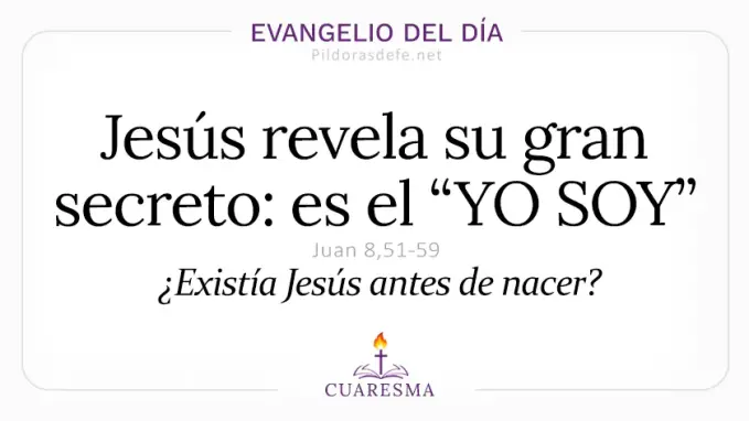 Evangelio del dia jueves Juan    Antes de Abraham Yo Soy  Mar 