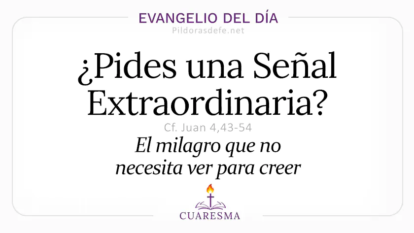 Evangelio del dia lunes Juan    Pides una Senal regresa a tu casa tu hijo vive  Mar webp