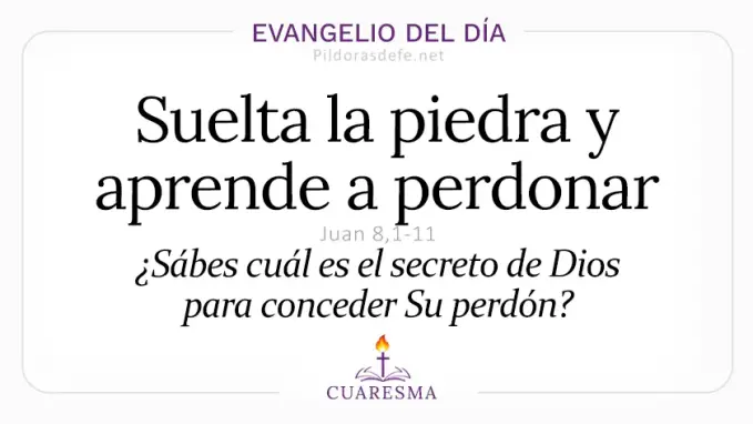Evangelio del dia lunes Juan    Suelta la primera Piedra aprende a perdonar  Mar 