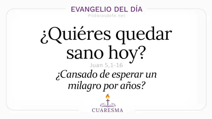 Evangelio del dia martes Juan    Quieres quedar sano paralitico piscina de Betesda  Mar 