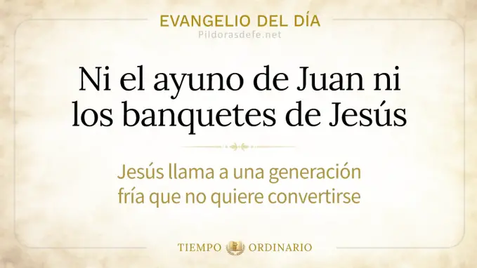 Evangelio del dia miercoles Lucas    Ayuno de Juan o banquetes de Jesus 