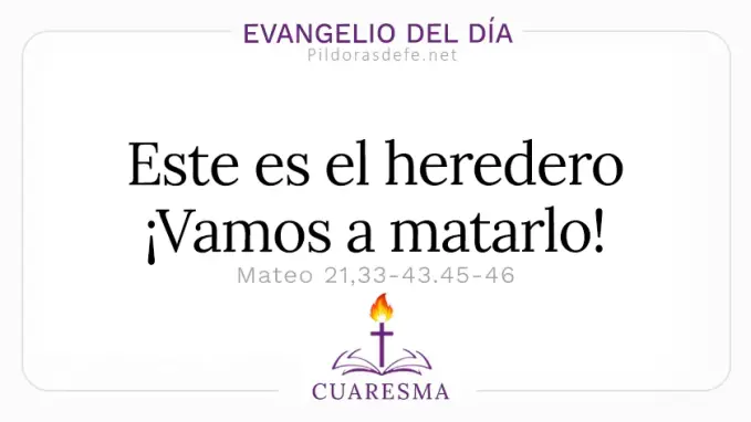 Evangelio del dia viernes Mateo      Este es el heredero vamos a matarlo  Mar 