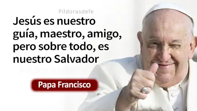 Jesus es nuestro guia maestro Papa Francisco Juan    Cita Biblica   