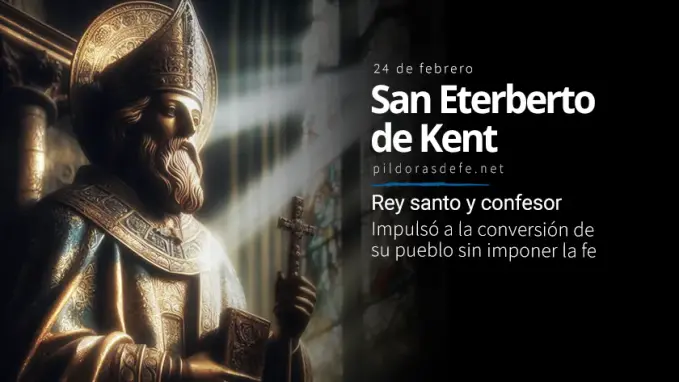 San Etelberto Rey de Kent confesor convertido por San Agustin Canterbury