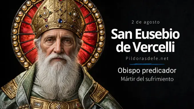 San Eusebio de Vercelli predicador martir del sufrimiento