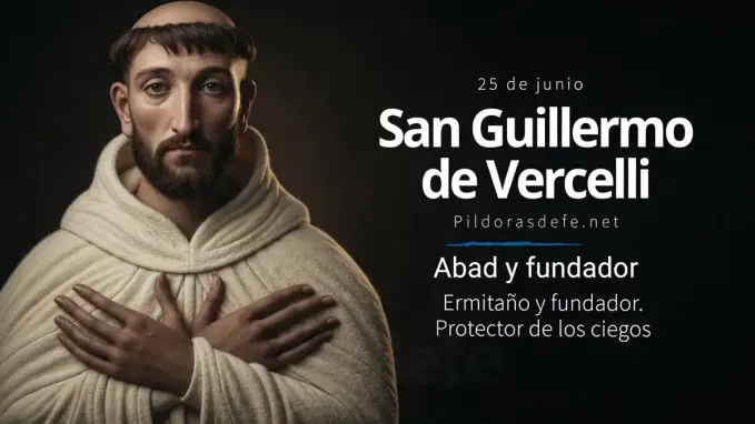 San Guillermo de Vercelli Abad Fundador Santo protector de los ciegos