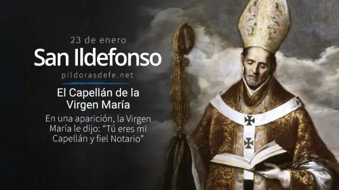 San Ildefonso de Toledo Obispo el capellan de la Virgen Maria