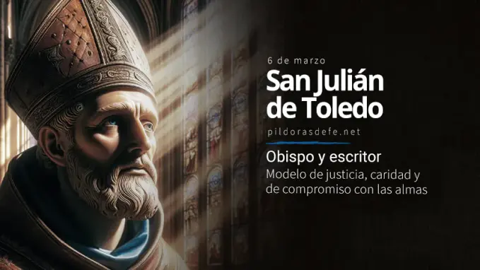 San Julian de Toledo Obispo Escritor modelo de justicia y de caridad
