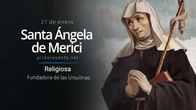 Santa Angela de Merici Fundadora de las Ursulinas Patrona de los enfermos