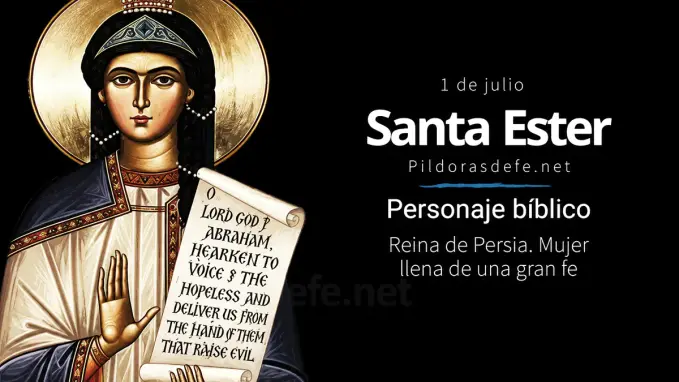 Santa Ester Reina llena de fe personaje del Antiguo Testamento