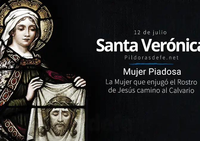 Santa Verónica, La que enjugó el Rostro de Cristo en la Pasión