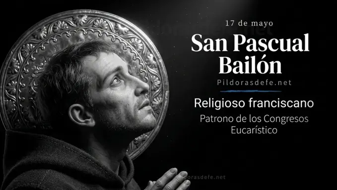 Santo del dia San Pascual Bailon patrono Congresos Eucaristicos