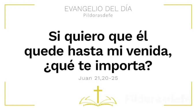 Si quiero que quede hasta venida que te importa Juan    Cita Biblica   