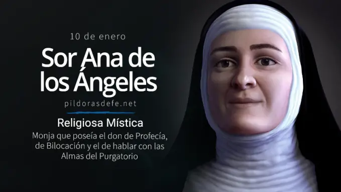 Sor Ana de los Angeles Religiosa Mistica con el don de profecia y de Bilocacion