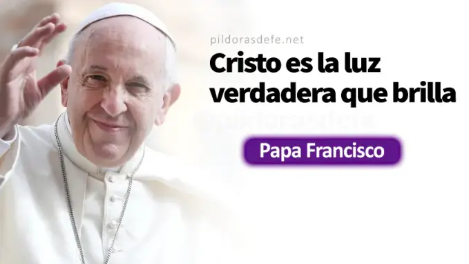 Yo soy la luz del mundo Papa Francisco Juan    Cita Biblica   