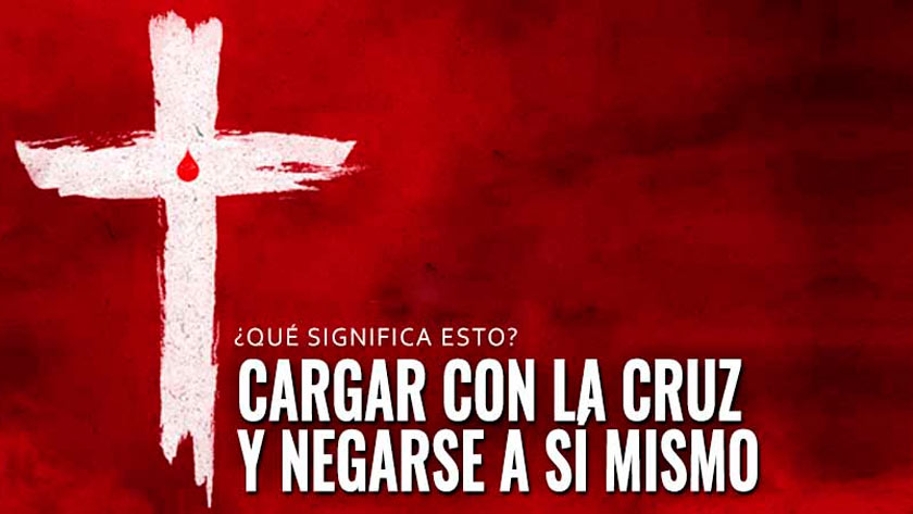 cargar la cruz negarse a si mismo