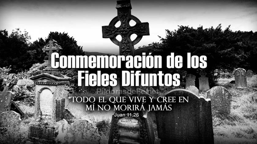 Día de los Fieles difuntos. Conmemoración del día de los Difuntos Día de los Fieles difuntos. Conmemoración del día de los Difuntos