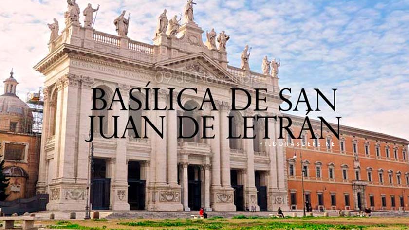 fiesta de la dedicacion de la basilica de san juan de letran en roma historia celebracion