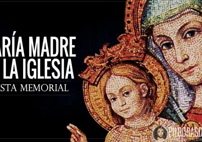María, Madre de la Iglesia. Memoria litúrgica María, Madre de la Iglesia. Memoria litúrgica