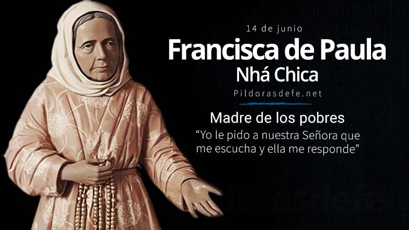 francisca de paula de jesus nha chica madre de los pobres biografia