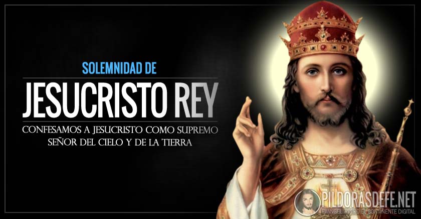 jesucristo rey solemnidad fiesta jesucristo rey del universo