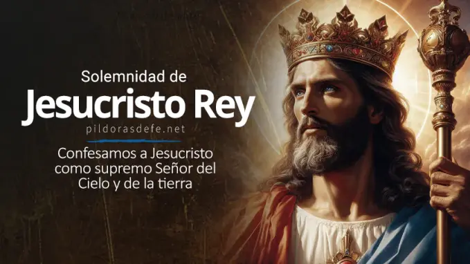 jesucristo rey solemnidad fiesta rey del universo