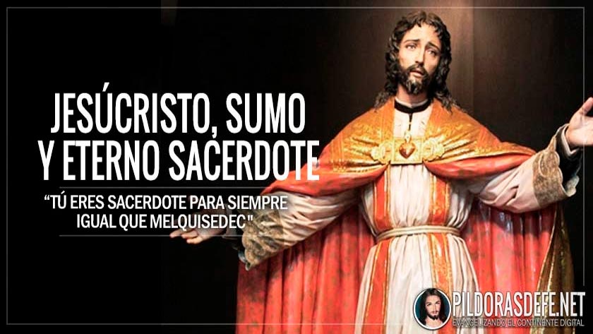 jesucristo sumo eterno sacerdote para siempre fiesta historia