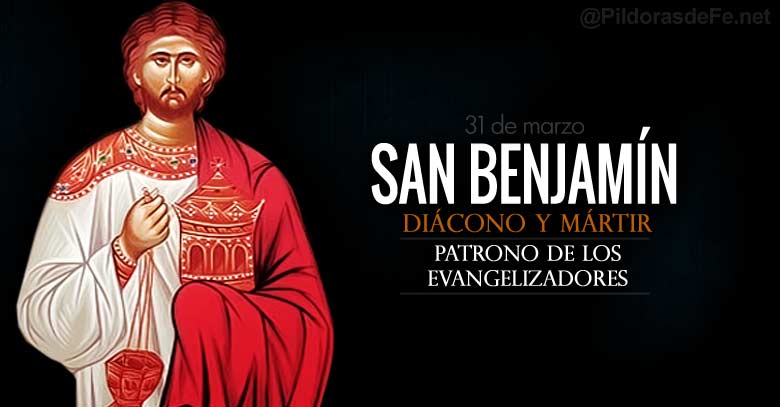 san benjamin diacono martir patrono de los evangelizadores y predicadores