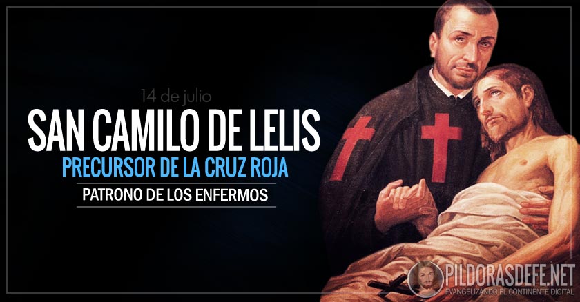 san camilo de lelis precursor de la cruz roja patrono de los enfermos