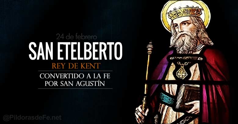 San Etelberto de Kent. Primer Rey convertido a la fe por San Agustín -  altmarius