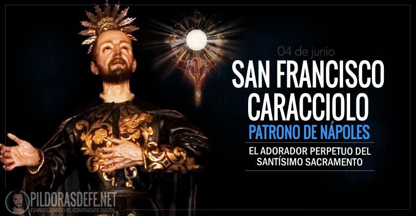 san francisco caracciolo patrono de napoles adorador perpetuo del santisimo sacramento