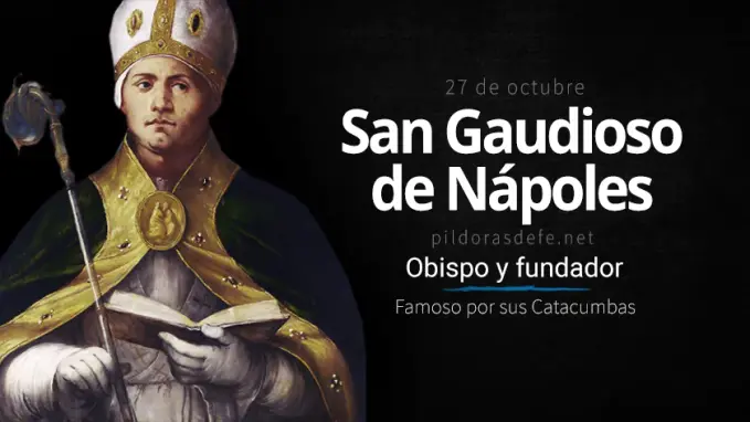 san gaudioso de napoles obispo fundador famoso por las catacumbas de san gaudioso