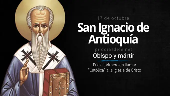 san ignacio de antioquia el obispo que nombro catolica a la iglesia