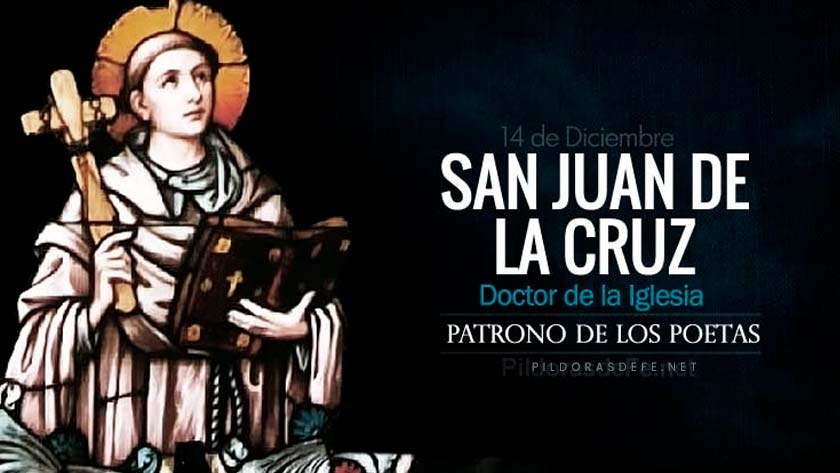 san juan de la cruz doctor de la iglesia patrono de los poetas biografia vida obras