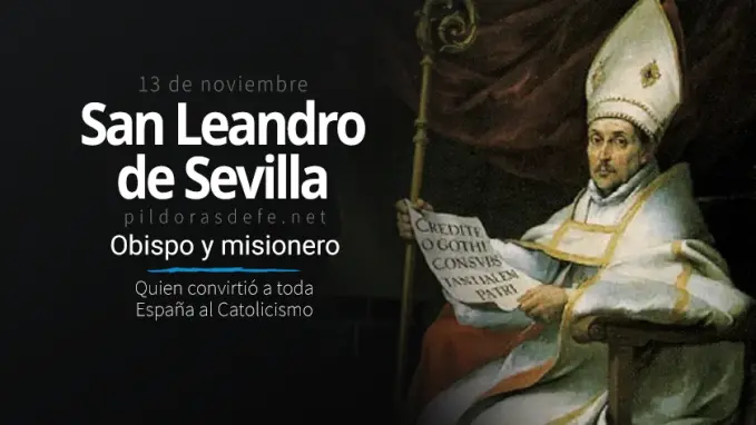 san leandro de sevilla obispo convirtio a toda espana al catolicismo