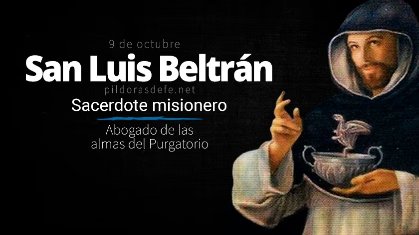 San Luis Beltrán. Predicador y misionero. Patrono de Colombia
