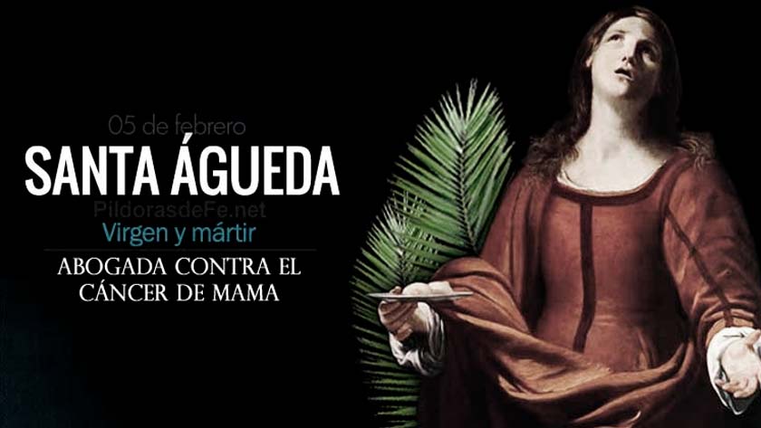 Santa Águeda de Catania, virgen y mártir: Patrona contra enfermedades y contra el cáncer de mama
