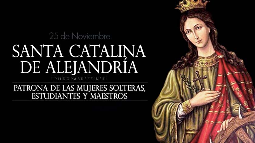 santa catalina de alejandria patrona de las mujeres solteras estudiantes maestros biografia vida
