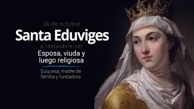 santa eduviges duquesa esposa madre de familia viuda religiosa y fundadora