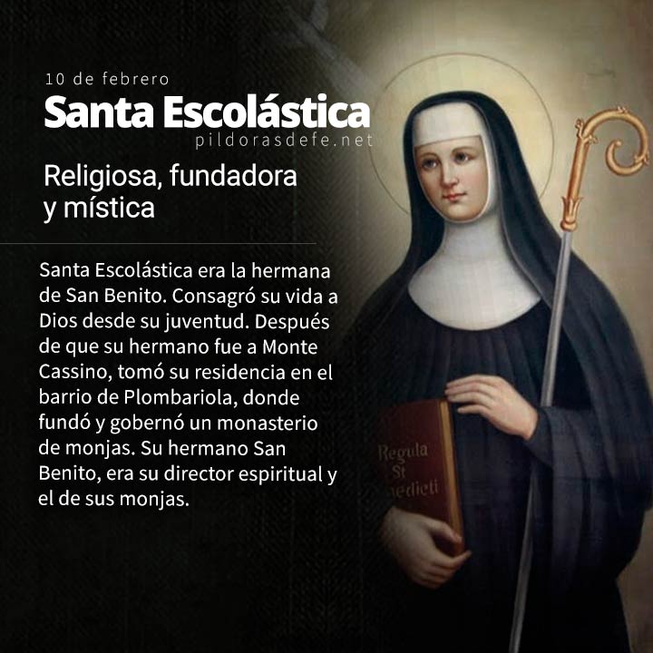 Santa Escolástica, Religiosa, fundadora y Mística: hermana de San Benito Abad