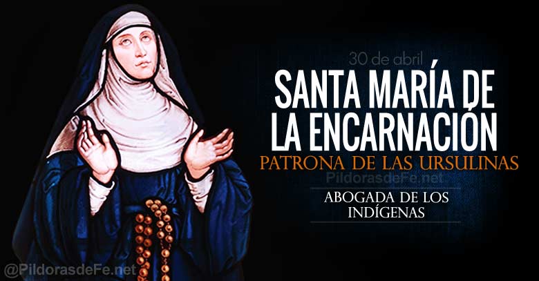 santa maria de la encarnacion patrona de las ursulinas abogada de los indigenas