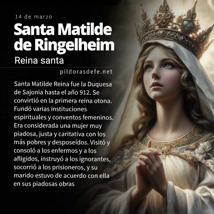 Santa Matilde. Reina. Patrona de matrimonios y familias numerosas