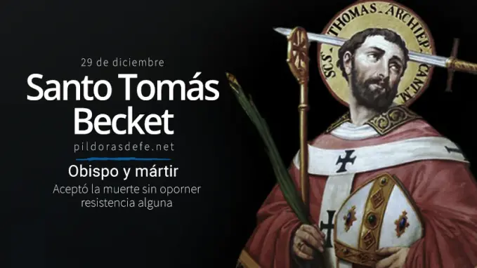 santo tomas becket obispo martir entrego su vida sin oponer resistencia