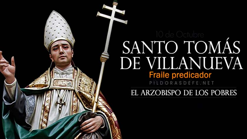 santo tomas de villanueva fraile predicador arzobispo de los pobres biografia