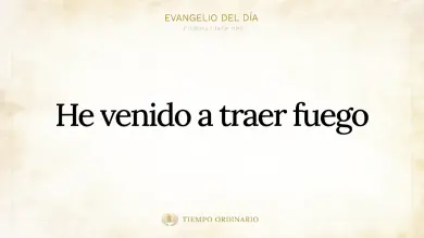 Evangelio de hoy Jueves 22 de Octubre 2026: Lucas 12,49-53