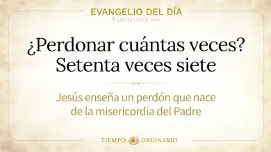 Evangelio de hoy Domingo 13 de septiembre de 2026: Mateo 18,21-35