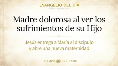 Evangelio de hoy Martes 15 de septiembre 2026: Juan 19,25-27