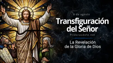Fiesta de la Transfiguración del Señor: Revelación de la Gloria y Divinidad de Jesús