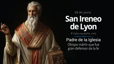 San Ireneo de Lyon, Padre de la Iglesia y Defensor de la Fe